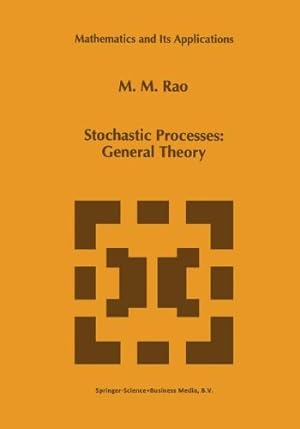Imagen del vendedor de Stochastic Processes: General Theory (Mathematics and Its Applications) by Rao, Malempati M. [Paperback ] a la venta por booksXpress