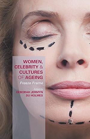 Image du vendeur pour Women, Celebrity and Cultures of Ageing: Freeze Frame [Paperback ] mis en vente par booksXpress