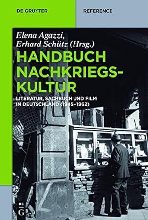 Imagen del vendedor de Handbuch Nachkriegskultur: Literatur, Sachbuch und Film in Deutschland (1945-1962) (De Gruyter Handbook) (German Edition) (de Gruyter Lexikon) [Paperback ] a la venta por booksXpress