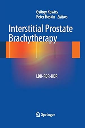 Immagine del venditore per Interstitial Prostate Brachytherapy: LDR-PDR-HDR [Soft Cover ] venduto da booksXpress