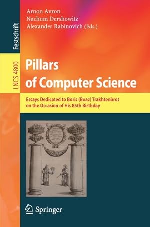 Seller image for Pillars of Computer Science: Essays Dedicated to Boris (Boaz) Trakhtenbrot on the Occasion of His 85th Birthday (Lecture Notes in Computer Science) [Paperback ] for sale by booksXpress