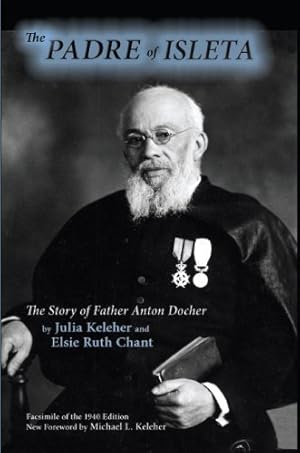 Seller image for The Padre of Isleta, The Story of Father Anton Docher (Southwest Heritage) by Julia Keleher, Elsie Ruth Chant [Paperback ] for sale by booksXpress