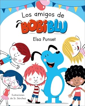 Imagen del vendedor de Los amigos de Bobiblu/ The Friend of Bobiblu -Language: spanish a la venta por GreatBookPrices