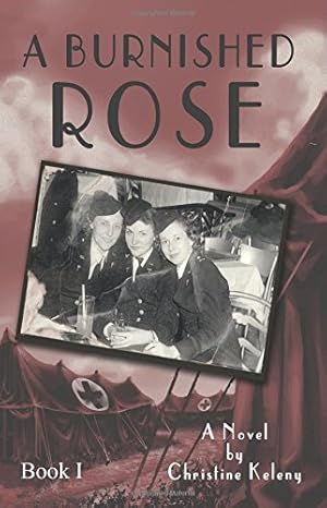 Imagen del vendedor de A Burnished Rose: Book I (Rose Series) (Volume 2) by Keleny, Christine [Paperback ] a la venta por booksXpress