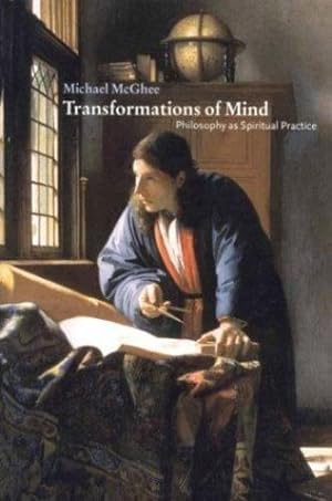 Bild des Verkufers fr Transformations of Mind: Philosophy as Spiritual Practice by McGhee, Michael [Hardcover ] zum Verkauf von booksXpress