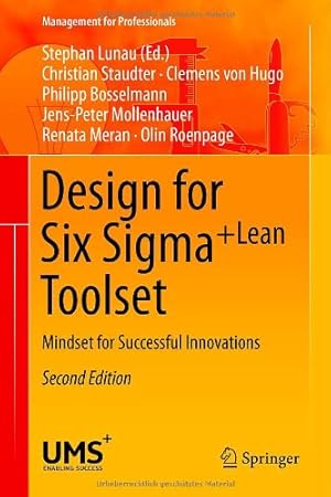 Seller image for Design for Six Sigma + LeanToolset: Mindset for Successful Innovations (Management for Professionals) by Staudter, Christian, Hugo, Clemens, Bosselmann, Philipp, Mollenhauer, Jens-Peter, Meran, Renata, Roenpage, Olin [Hardcover ] for sale by booksXpress