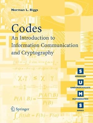 Seller image for Codes: An Introduction to Information Communication and Cryptography (Springer Undergraduate Mathematics Series) by Biggs, Norman L. [Paperback ] for sale by booksXpress