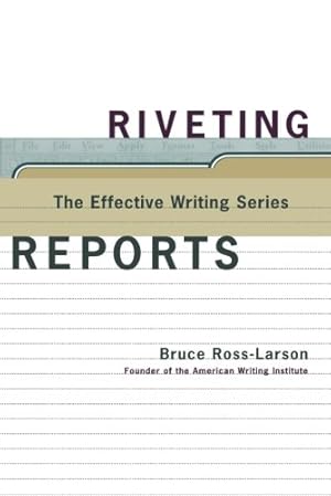 Seller image for Riveting Reports (Effective Writing) by Ross-Larson, Bruce [Paperback ] for sale by booksXpress