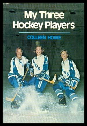 Seller image for MY THREE HOCKEY PLAYERS for sale by W. Fraser Sandercombe