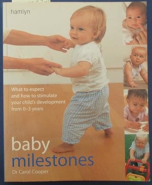 Immagine del venditore per Baby Milestones: What To Expect and How to Stimulate Your Child's Development from 0-3 Years venduto da Reading Habit