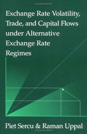 Seller image for Exchange Rate Volatility, Trade, and Capital Flows under Alternative Exchange Rate Regimes (Japan-US Center UFJ Bank Monographs on International Financial Markets) by Sercu, Piet, Uppal, Raman [Hardcover ] for sale by booksXpress