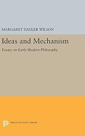 Bild des Verkufers fr Ideas and Mechanism: Essays on Early Modern Philosophy (Princeton Legacy Library) by Wilson, Margaret Dauler [Hardcover ] zum Verkauf von booksXpress