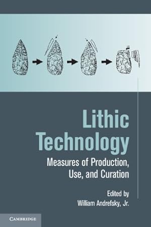 Image du vendeur pour Lithic Technology: Measures of Production, Use and Curation [Paperback ] mis en vente par booksXpress