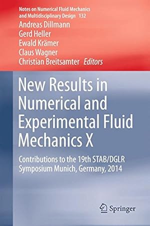 Imagen del vendedor de New Results in Numerical and Experimental Fluid Mechanics X: Contributions to the 19th STAB/DGLR Symposium Munich, Germany, 2014 (Notes on Numerical Fluid Mechanics and Multidisciplinary Design) [Hardcover ] a la venta por booksXpress