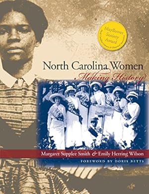 Imagen del vendedor de North Carolina Women: Making History by Smith, Margaret Supplee, Wilson, Emily Herring [Paperback ] a la venta por booksXpress