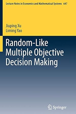 Image du vendeur pour Random-Like Multiple Objective Decision Making (Lecture Notes in Economics and Mathematical Systems) [Soft Cover ] mis en vente par booksXpress