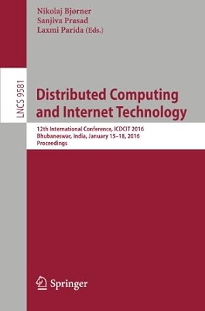 Imagen del vendedor de Distributed Computing and Internet Technology: 12th International Conference, ICDCIT 2016, Bhubaneswar, India, January 15-18, 2016, Proceedings (Lecture Notes in Computer Science) [Paperback ] a la venta por booksXpress