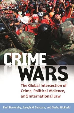 Imagen del vendedor de Crime Wars: The Global Intersection of Crime, Political Violence, and International Law by Battersby, Paul, Siracusa, Joseph M., Ripiloski, Sasho [Hardcover ] a la venta por booksXpress