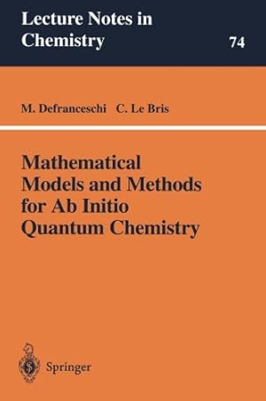 Seller image for Mathematical Models and Methods for Ab Initio Quantum Chemistry (Lecture Notes in Chemistry) [Paperback ] for sale by booksXpress