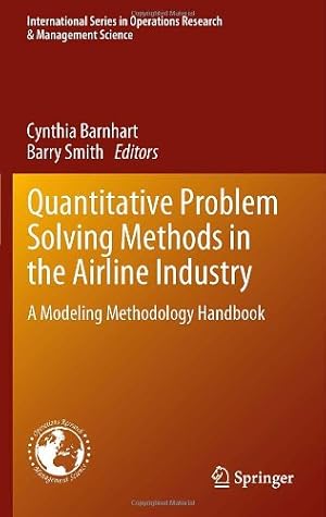 Immagine del venditore per Quantitative Problem Solving Methods in the Airline Industry: A Modeling Methodology Handbook (International Series in Operations Research & Management Science) [Hardcover ] venduto da booksXpress