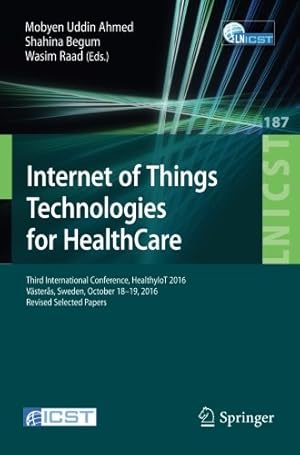 Immagine del venditore per Internet of Things Technologies for HealthCare: Third International Conference, HealthyIoT 2016, Västerås, Sweden, October 18-19, 2016, Revised . and Telecommunications Engineering) [Paperback ] venduto da booksXpress