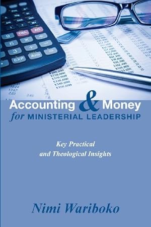 Seller image for Accounting and Money for Ministerial Leadership: Key Practical and Theological Insights by Wariboko, Nimi [Paperback ] for sale by booksXpress