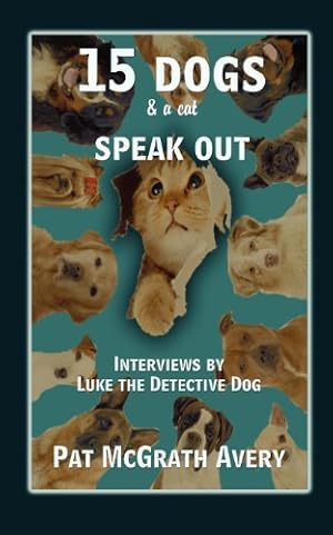 Image du vendeur pour 15 Dogs & a Cat Speak Out by Pat McGrath Avery [Paperback ] mis en vente par booksXpress