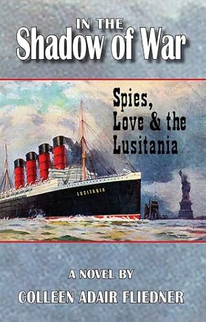 Seller image for In the Shadow of War: Spies, Love & the Lusitania by Fliedner, Colleen Adair [Paperback ] for sale by booksXpress