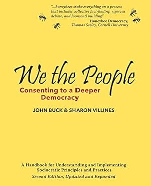 Seller image for We the People: Consenting to a Deeper Democracy by Buck, John, Villines, Sharon [Paperback ] for sale by booksXpress