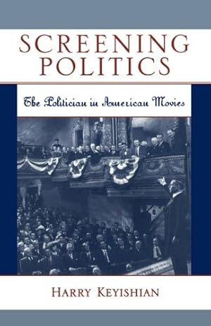 Bild des Verkufers fr Screening Politics: The Politician in American Movies by Keyishian, Harry [Paperback ] zum Verkauf von booksXpress