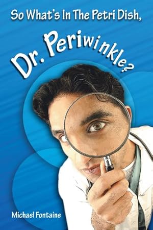 Seller image for So What's in the Petri Dish, Dr. Periwinkle? [Soft Cover ] for sale by booksXpress