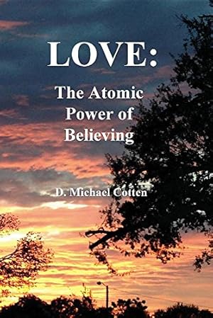 Imagen del vendedor de Love: The Atomic Power of Believing [Soft Cover ] a la venta por booksXpress