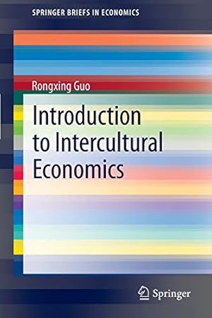 Image du vendeur pour Introduction to Intercultural Economics (SpringerBriefs in Economics) by Guo, Rongxing [Paperback ] mis en vente par booksXpress