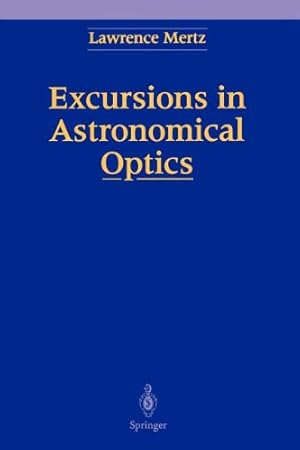 Seller image for Excursions in Astronomical Optics by Mertz, Lawrence N. [Paperback ] for sale by booksXpress