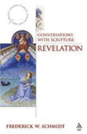 Seller image for Conversations with Scripture - Revelation (ANGLICAN ASSOCIATION OF BIBLICAL SCHOLARS STUDY SERIES) by Schmidt, Frederick W. [Paperback ] for sale by booksXpress