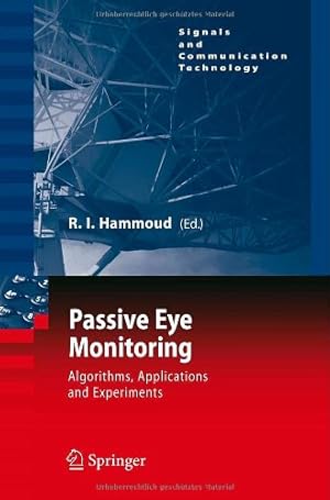 Bild des Verkufers fr Passive Eye Monitoring: Algorithms, Applications and Experiments (Signals and Communication Technology) [Hardcover ] zum Verkauf von booksXpress