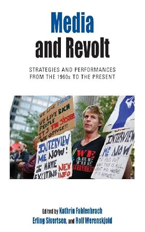Seller image for Media and Revolt: Strategies and Performances from the 1960s to the Present (Protest, Culture & Society) [Hardcover ] for sale by booksXpress