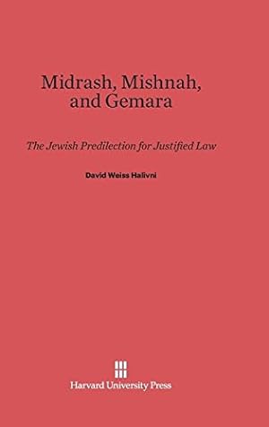 Bild des Verkufers fr Midrash, Mishnah, and Gemara by Halivni, David Weiss [Hardcover ] zum Verkauf von booksXpress