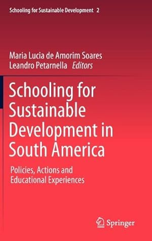 Immagine del venditore per Schooling for Sustainable Development in South America: Policies, Actions and Educational Experiences [Hardcover ] venduto da booksXpress