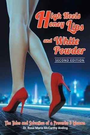 Seller image for High Heels, Honey Lips and White Powder: Second Edition by Anding, Dr Rose Maria McCarthy [Paperback ] for sale by booksXpress