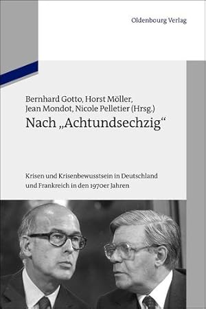 Seller image for Nach Achtundsechzig: Krisen und Krisenbewusstsein in Deutschland und Frankreich in den 1970er Jahren (Schriftenreihe Der Vierteljahrshefte Für . Vierteljahrshefte Fur Zeitgeschichte Sond) [Paperback ] for sale by booksXpress