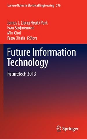 Seller image for Future Information Technology: FutureTech 2013 (Lecture Notes in Electrical Engineering) [Hardcover ] for sale by booksXpress