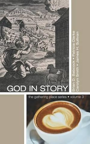 Bild des Verkufers fr God in Story by Babcock, Brian D., Clarke, Patricia, Smith, Carolyn [Hardcover ] zum Verkauf von booksXpress