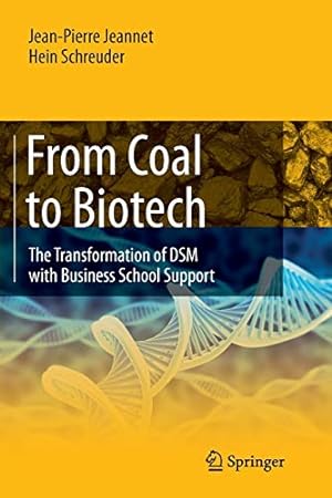 Seller image for From Coal to Biotech: The Transformation of DSM with Business School Support by Jeannet, Jean-Pierre [Paperback ] for sale by booksXpress