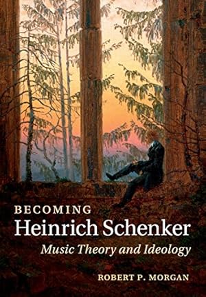 Bild des Verkufers fr Becoming Heinrich Schenker: Music Theory and Ideology by Morgan, Robert P. [Paperback ] zum Verkauf von booksXpress