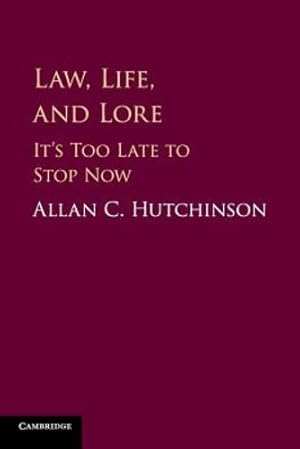 Bild des Verkufers fr Law, Life, and Lore: It's Too Late to Stop Now by Hutchinson, Allan C. [Paperback ] zum Verkauf von booksXpress