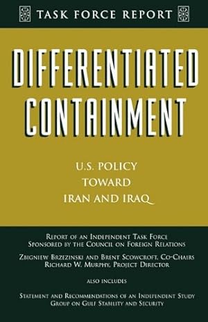 Imagen del vendedor de Differentiated Containment: U.S. Policy Toward Iran and Iraq (Council of Foreign Relations) by Brzezinski, Zbigniew, Scowcroft, Brent, Murphy, Richard W. [Paperback ] a la venta por booksXpress