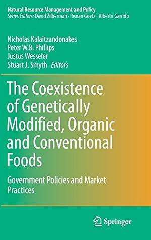 Immagine del venditore per The Coexistence of Genetically Modified, Organic and Conventional Foods: Government Policies and Market Practices (Natural Resource Management and Policy) [Hardcover ] venduto da booksXpress