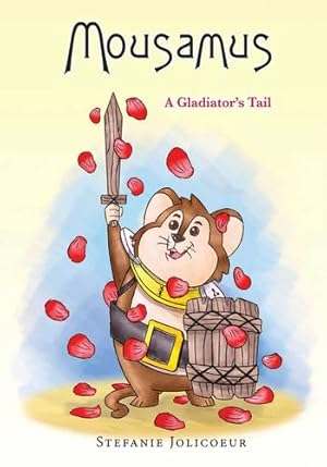 Bild des Verkufers fr Mousamus: A Gladiator's Tail by Jolicoeur, Stefanie L [Hardcover ] zum Verkauf von booksXpress