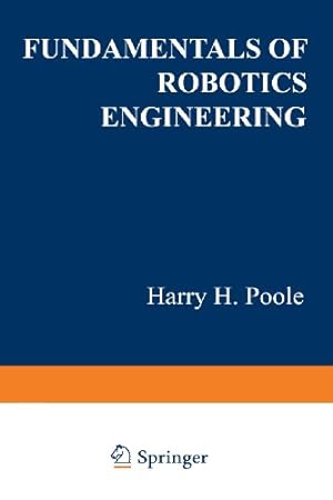 Seller image for Fundamentals of Robotics Engineering by Poole, Harry H. [Paperback ] for sale by booksXpress